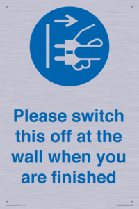 Please switch this off at the wall when you are finished